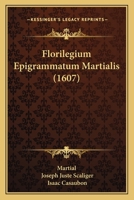 Florilegium Epigrammatum Martialis (1607) 1166027775 Book Cover