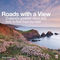Roads with a View: England's Greatest Views and How to Find Them by Road 1845843509 Book Cover