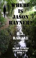 Where Is Jason Rayner? 1492273422 Book Cover
