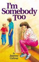 I'm Somebody Too 0962513679 Book Cover