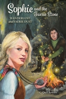 Wanderlust and Faerie Dust (Sophie and the Faerie Stone) 1665311533 Book Cover