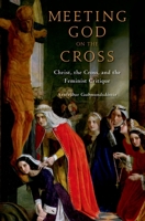 Meeting God on the Cross: Feminist Christologies and the Theology of the Cross 0195397967 Book Cover