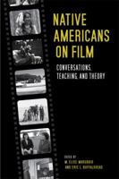 Native Americans on Film: Conversations, Teaching, and Theory 0813136652 Book Cover