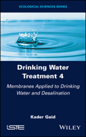 Drinking Water Treatment, Membranes Applied to Drinking Water and Desalination 1786307863 Book Cover