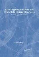 Assessing Loads on Silos and Other Bulk Storage Structures: Research Applied to Practice 0415392373 Book Cover