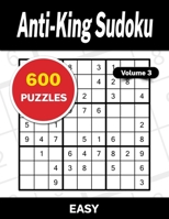 Anti-King Sudoku Volume 3: 600 Easy Puzzles B0BF1W7J6N Book Cover