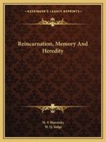 Reincarnation, Memory And Heredity 1425458432 Book Cover
