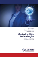 Mastering Web Technologies: HTML and XHTML 3659352616 Book Cover