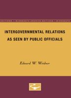 Intergovernmental Relations as Seen by Public Officials (Volume 9) 0816672199 Book Cover