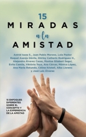 15 miradas a la amistad (Spanish Edition) 8410520672 Book Cover