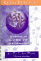 Cyber Educator: The Internet and World Wide Web for K-12 Education 0073663085 Book Cover