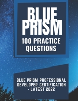 Practice Question of Blue Prism Professional Developer Certification - Latest 2022 B0B7QTTTPM Book Cover
