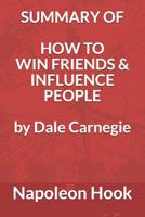 Summary of How to Win Friends and Influence People by Dale Carnegie 1717987214 Book Cover