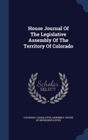 House Journal Of The Legislative Assembly Of The Territory Of Colorado 1248594444 Book Cover