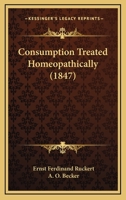 Consumption Treated Homeopathically 1104087618 Book Cover