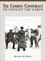 The Cowboy Conspiracy To Convict The Earps (The Street Fight Trilogy, No. 3) 0963177230 Book Cover