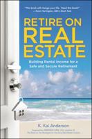 Retire on Real Estate: Building Rental Income for a Safe and Secure Retirement 0814438970 Book Cover