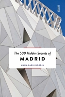 The 500 Hidden Secrets of Madrid New & Revised 9460582060 Book Cover