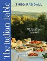The Italian Table: 100 Classic Recipes Celebrating the Spirit of Italy 1837834105 Book Cover