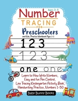 Number Tracing for Preschoolers and Kids, Practice Workbook Ages 3-5: Learn to How Write Numbers, Easy and fun Pen Control, Line Tracing Kindergarten Activity Book, Handwriting Practice, Numbers 1-50 1801578893 Book Cover