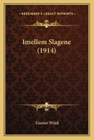 Imellem Slagene (1914) 1168429935 Book Cover