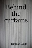 Behind The Curtains 1847996647 Book Cover