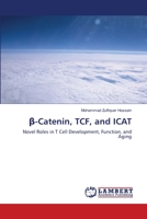 β-Catenin, TCF, and ICAT 3838334507 Book Cover