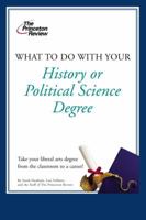 What to Do with Your History or Political Science Degree 037576626X Book Cover