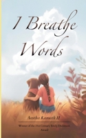 I Breathe Words Poems for Recitals B0GG4WY3P5 Book Cover