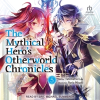 The Mythical Hero's Otherworld Chronicles: Volume 5 B0GS6XJS69 Book Cover