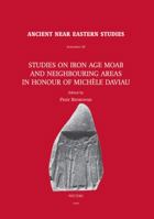 Studies on Iron Age Moab and Neighbouring Areas in Honour of Michele Daviau 9042921803 Book Cover