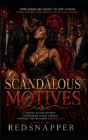 Scandalous Motives: Urban Erotica Bliss Series - Part I 1478292296 Book Cover