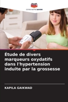 Étude de divers marqueurs oxydatifs dans l'hypertension induite par la grossesse 6206893235 Book Cover
