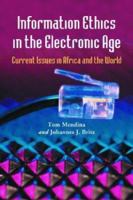 Information Ethics in the Electronic Age: Current Issues in Africa and the World 0786417420 Book Cover