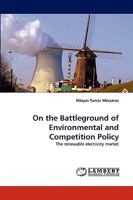 On the Battleground of Environmental and Competition Policy 3838387376 Book Cover
