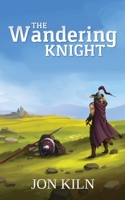 The Wandering Knight 153465965X Book Cover