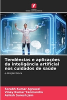 Tendências e aplicações da inteligência artificial nos cuidados de saúde (Portuguese Edition) 6207942310 Book Cover