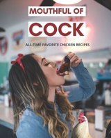 Mouthful of Cock : Inappropriate Funny Blank Recipe Book Disguised As a Real Paperback Gag Novelty Gift 8 X10 167531599X Book Cover