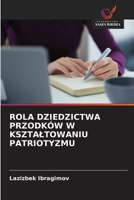 Rola Dziedzictwa Przodków W Ksztaltowaniu Patriotyzmu (Polish Edition) 6630367839 Book Cover
