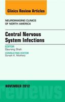 Central Nervous System Infections, An Issue of Neuroimaging Clinics (Volume 22-4) 1455711098 Book Cover