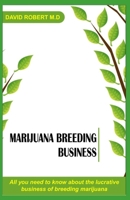 Marijuana breeding business: All you need to know about the lucrative business of breeding cannabis 1698360711 Book Cover
