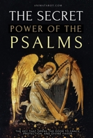 The Secret Power of the Psalms: The key that opens the door to grace, protection, and divine favor. 6319156619 Book Cover