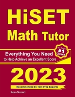 HiSET Math Tutor: Everything You Need to Help Achieve an Excellent Score 1646124928 Book Cover