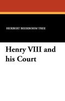 Henry VIII and his court 143442152X Book Cover
