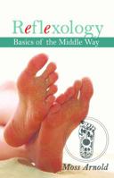 Reflexology: Basics of the Middle Way 1922175188 Book Cover