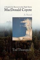 MacDonald Coyote: A Search for Heaven in the High Sierra 0595460585 Book Cover