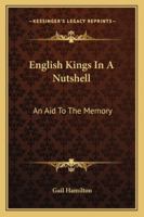English Kings in a Nutshell: An Aid to the Memory 333739163X Book Cover