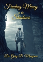 Finding Mercy in the Shadows 1088064620 Book Cover