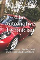 The Automotive Technician: Job Description - Duties, Tasks and Responsibilities Defined 1070437808 Book Cover