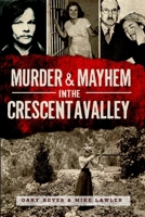 Murder & Mayhem in the Crescenta Valley 1609499972 Book Cover